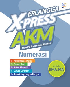 Erlangga X-PRESS AKM Asesmen Kompetensi Minimum - Numerasi untuk SMA/MA