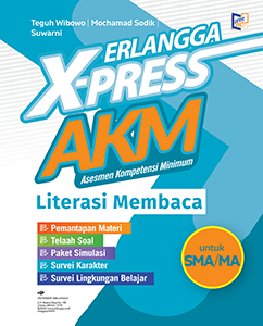 Erlangga X-PRESS AKM Asesmen Kompetensi Minimum - Literasi Membaca untuk SMA/MA