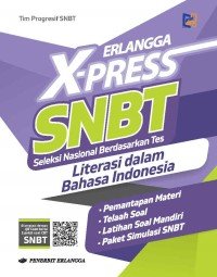 Erlangga X-PRESS SNBT Seleksi Nasional Berdasarkan Tes - Literasi dalam Bahasa Indonesia untuk SMA/MA