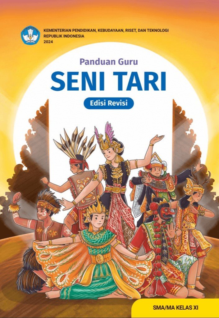 Buku Panduan Guru Seni Tari - Edisi Revisi untuk SMA/MA Kelas XI