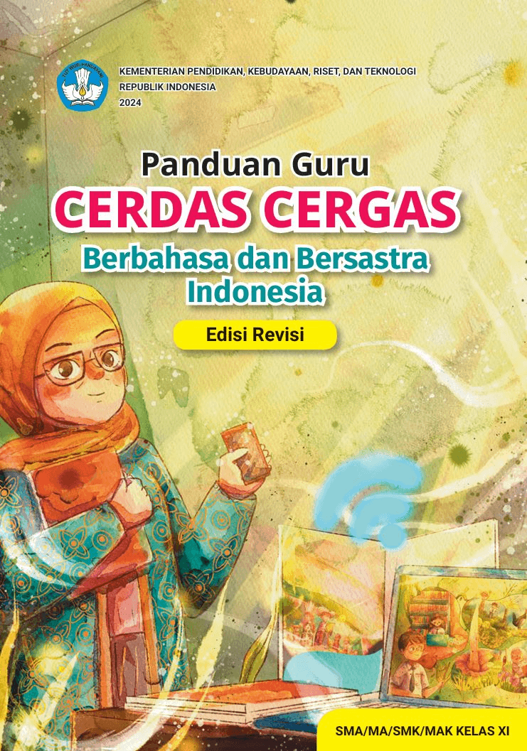 Buku Panduan Guru Cerdas Cergas Berbahasa dan Bersastra Indonesia - Edisi Revisi untuk SMA/MA Kelas XI