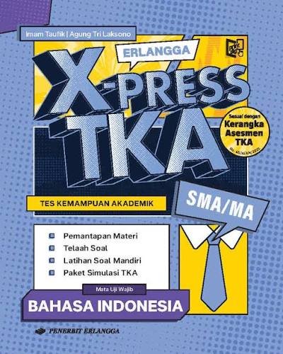 Erlangga X-Press TKA Bahasa Indonesia SMA/MA