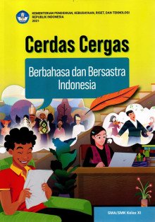 Cerdas Cergas Berbahasa dan Bersastra Indonesia - Buku Merdeka XI