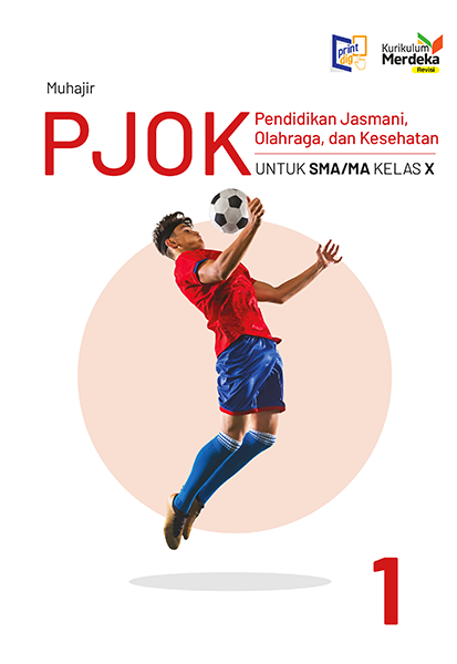PJOK - Pendidikan Jasmani, Olahraga, dan Kesehatan untuk SMA/MA Kelas X