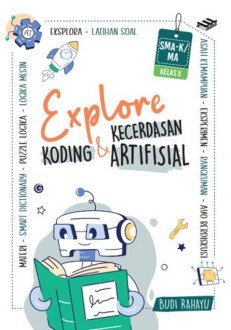 Explore Koding dan Kecerdasan Artifisial untuk SMA/SMK/MA Kelas X
