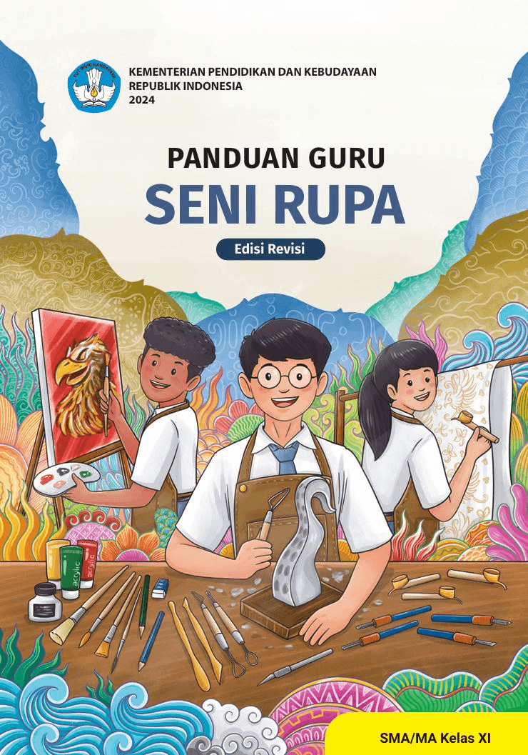Buku Panduan Guru Seni Rupa - Edisi Revisi untuk SMA/MA Kelas XI