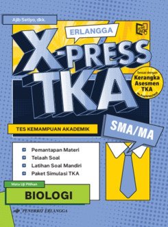 Erlangga X-Press TKA BIOLOGI SMA/MA