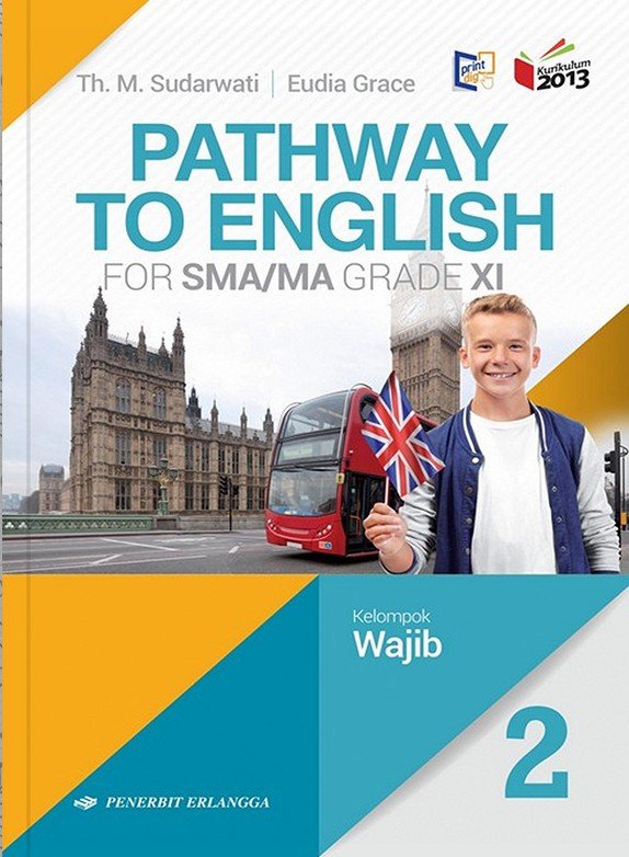 PATHWAY TO ENGLISH FOR SMA/MA GRADE XI Kelompak Wajib