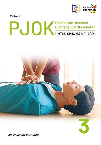 PJOK - Pendidikan Jasmani, Olahraga, dan Kesehatan Edisi Revisi untuk SMA/MA Kelas XII