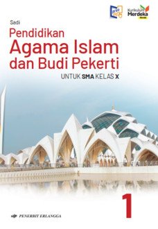 Pendidikan Agama Islam dan Budi Pekerti untuk SMA Kelas X