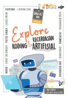 Explore Koding dan Kecerdasan Artifisial untuk SMA/SMK/MA Kelas XI