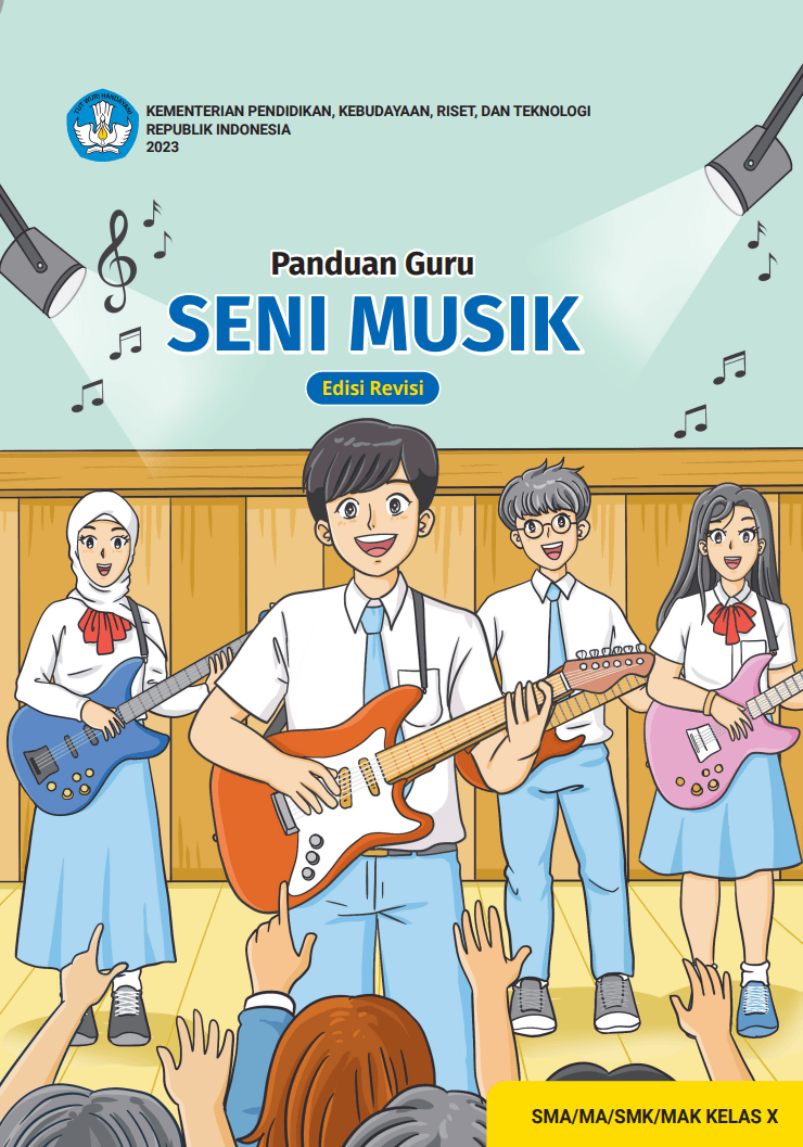 Panduan Guru Seni Musik - Edisi Revisi untuk SMA/MA/SMK/MAK Kelas X